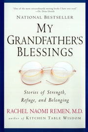 My Grandfathers Blessings By Rachel Remen