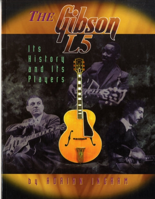 Gibson L5 Its History Its Players