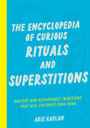 Encyclopedia Of Curious Rituals &
