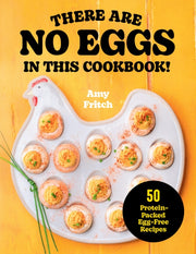 There Are No Eggs In This Cookbook