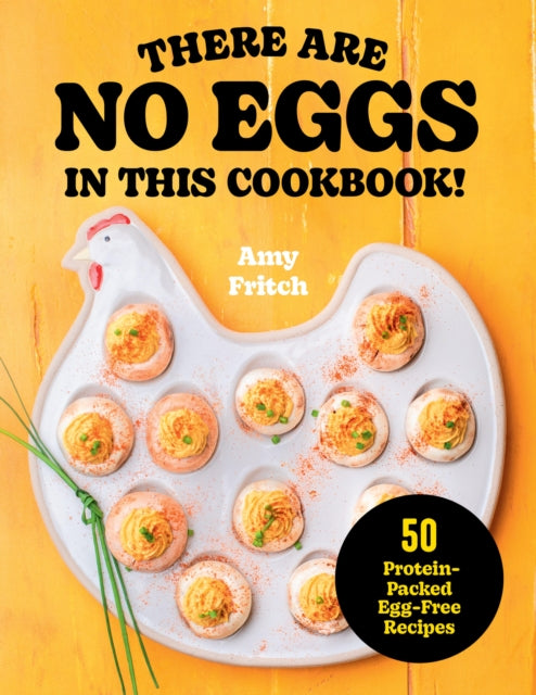 There Are No Eggs In This Cookbook