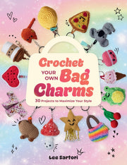 Crochet Your Own Bag Charms By Lee Sartori