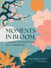 Moments In Bloom By Sanborn, Alexis A