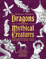 Secret Lives Of Dragons & Other Mythical By Dobrzycki, Michael