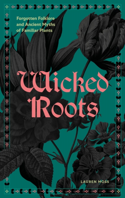Wicked Roots By Moss, Lauren