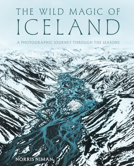The Wild Magic Of Iceland By Norris Niman