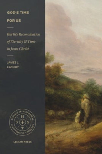 Barths Reconciliation Of Eternity And T