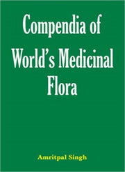 Compendia Of Worlds Medicinal Flora By Singh, Amritpal