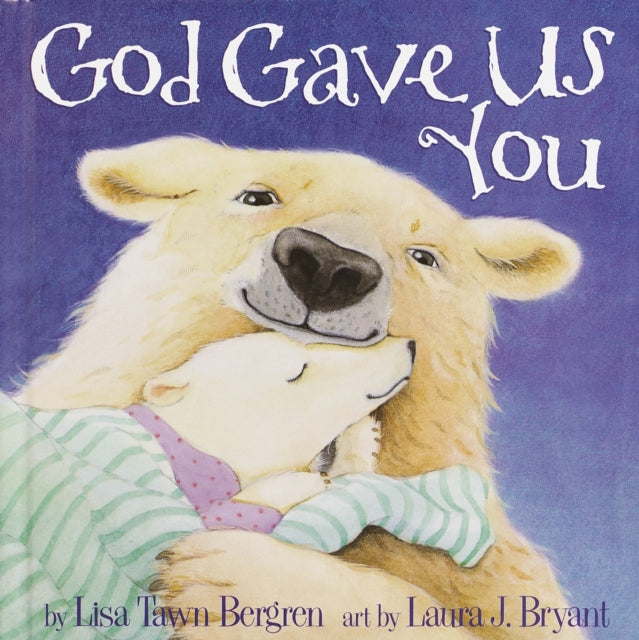 God Gave Us You By Bergren, Lisa Tawn