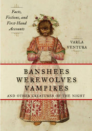 Banshees Werewolves Vampires & Other Cre