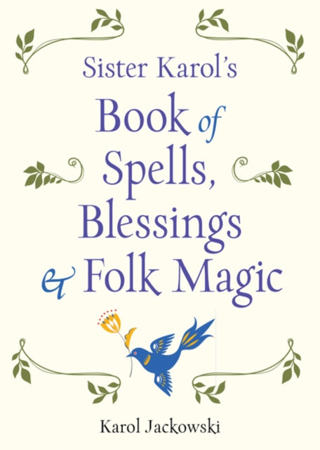 Sister Karols Books Of Spells Blessings By Jackowski, Karol