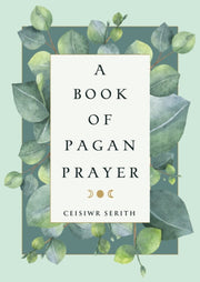 Book Of Pagan Prayer New Edition By Serith, Ceisiwr