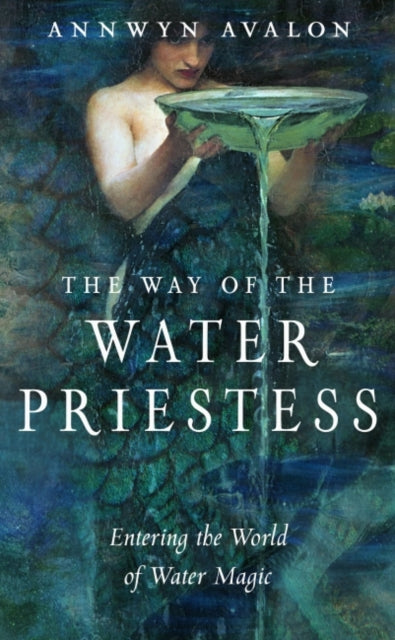 Way Of The Water Priestess By Avalon, Annwyn