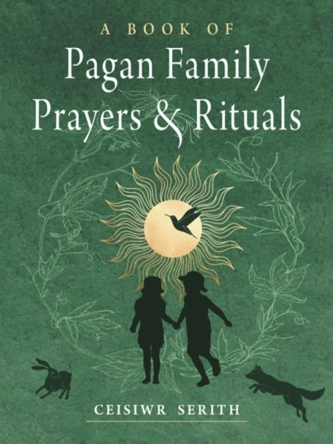 Book Of Pagan Family Prayers & Rituals