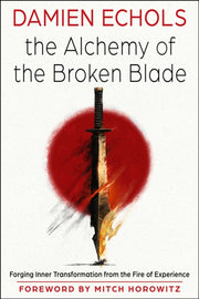 Alchemy Of The Broken Blade Tr By Damien Echols