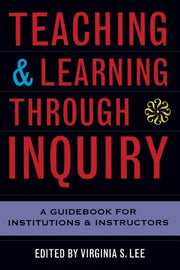Teaching & Learning Through Inquiry By Lee, Virginia S