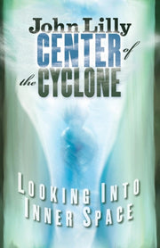 Center Of The Cyclone: Looking Into Inne By Lilly, John C.