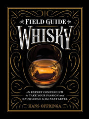 Field Guide To Whisky