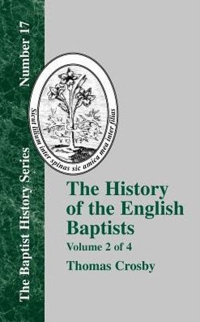 The History Of The English Baptists - Vo By Crosby, Thomas