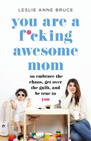 You Are A Fcking Awesome Mom