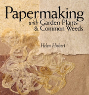 Papermaking With Garden Plants/weeds