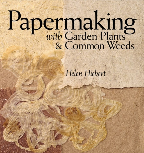 Papermaking With Garden Plants/weeds