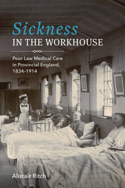 Sickness In The Workhouse Poor Law Medi
