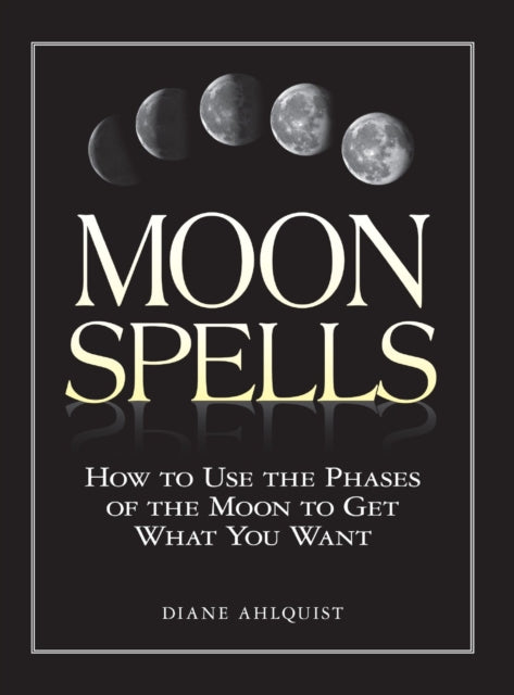 Moon Spells By Diane Ahlquist
