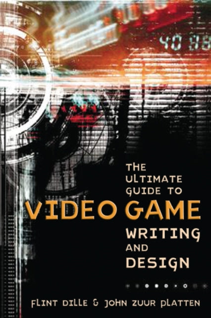 Ultimate Guide To Video Game Writing/des