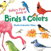 Babys First Book Of Birds Colors By Tildes, Phyllis Limb