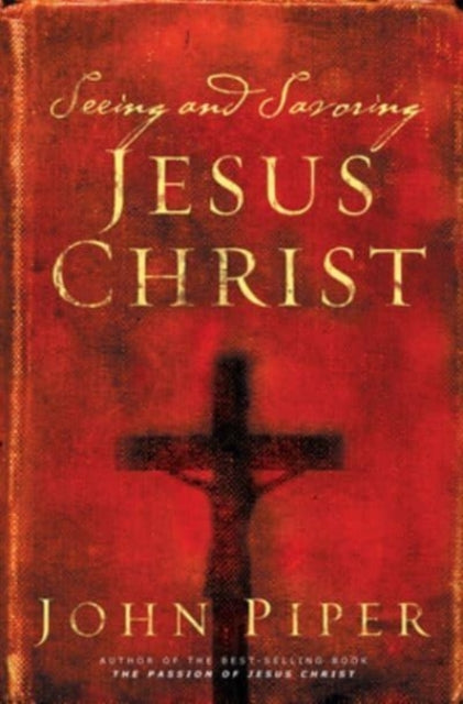 Seeing And Savoring Jesus Christ R