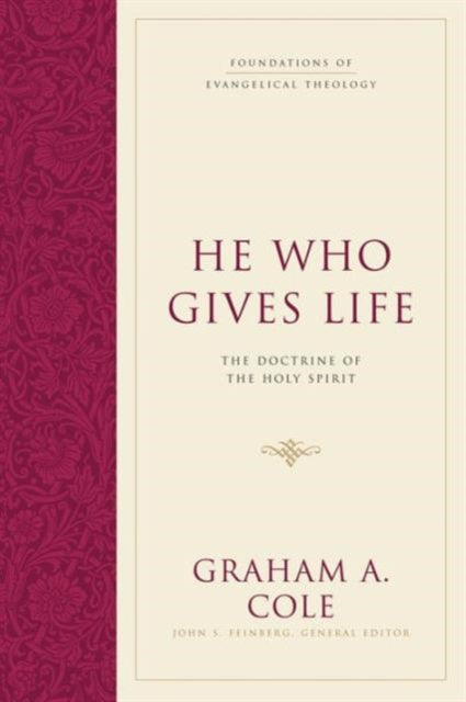 He Who Gives Life The Doctrine Of The H