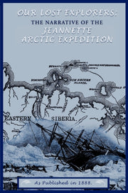 Our Lost Explorers:: The Narrative Of Th