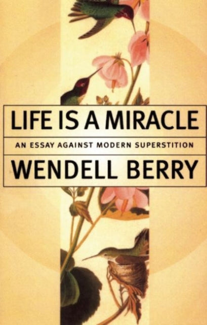 Life Is A Miracle By Berry, Wendell