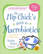 Hip Chicks Guide To Macrobiotics