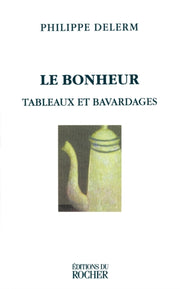 Le Bonheur: Tableaux Et Bavardages