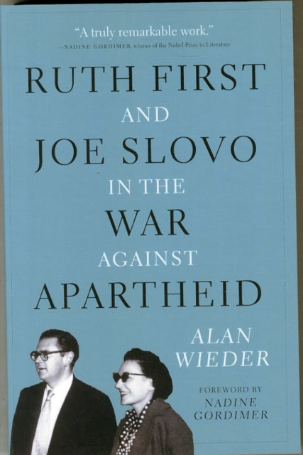 Ruth First & Joe Slovo In The War To End By Wieder, Alan