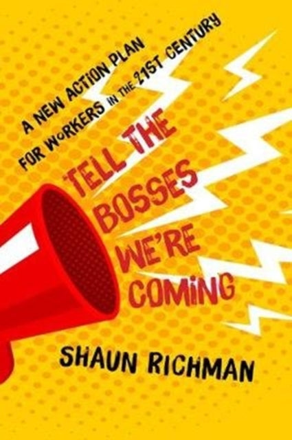 Tell The Bosses We're Coming: A New Acti