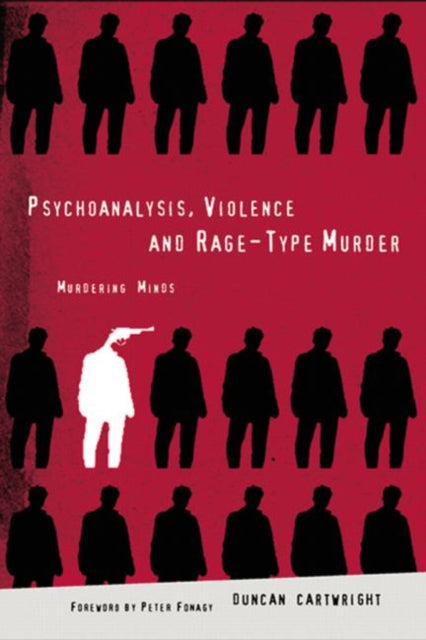 Psychoanalysis Violence & Ragetype Murde By Cartwright, Duncan