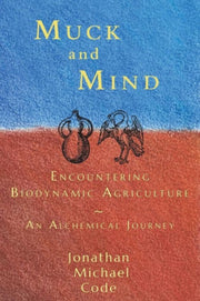 Muck And Mind Encountering Biodynamic