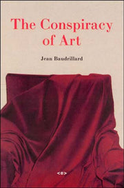 Conspiracy Of Art By Baudrillard, Jean