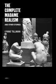 Complete Madame Realism & Other Stories
