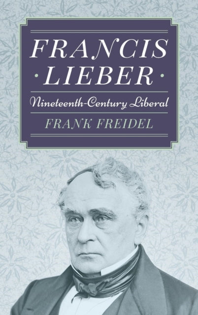 Francis Lieber: Nineteenth Century Liber