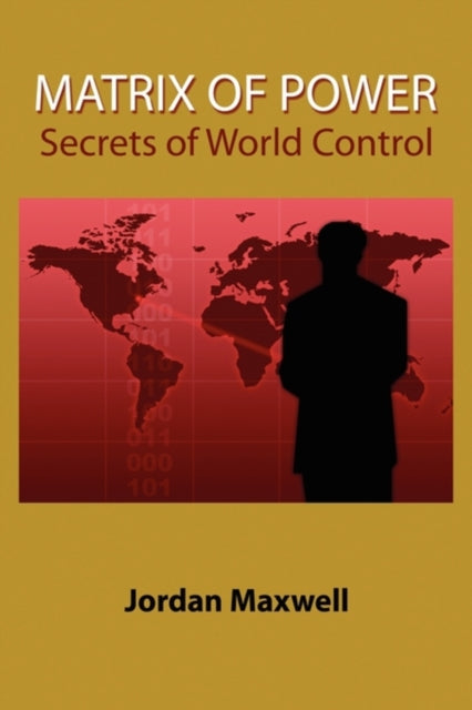 Matrix Of Power: Secrets Of World Contro By Maxwell, Jordan
