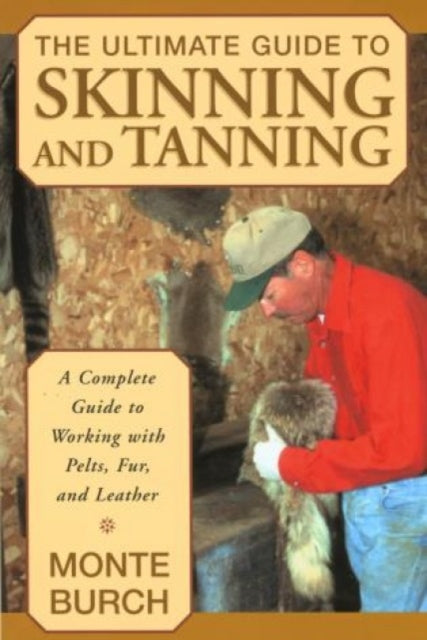 Ultimate Guide To Skinning And Tanning
