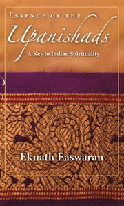 Essence Of The Upanishads By Easwaran, Eknath