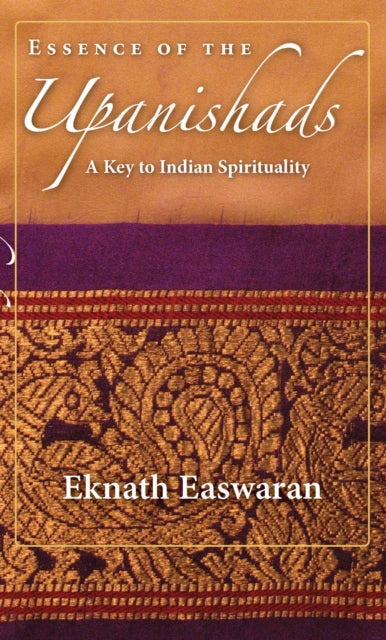 Essence Of The Upanishads By Easwaran, Eknath