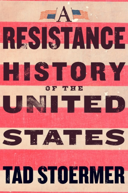 Resistance History Of The United States By Stoermer, Tad