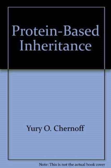 Protein Based Inheritance By Chernoff
