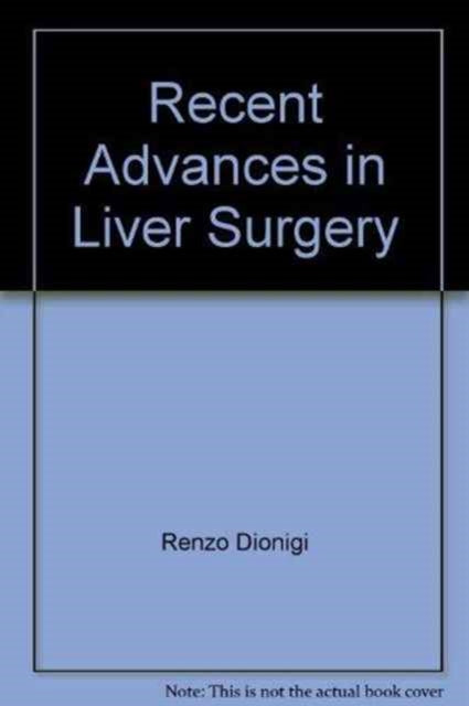 Recent Advances In Liver Surgery By Dionigi